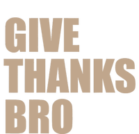 Thanksgiving For Funny Give Thanks Bro Kids T-Shirt