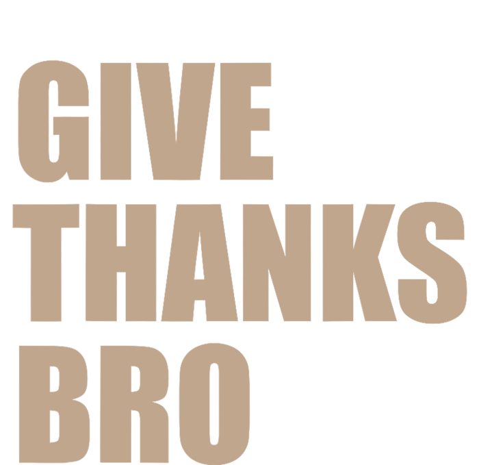 Thanksgiving For Funny Give Thanks Bro Kids T-Shirt