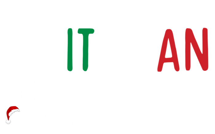 I’M Italian Christmas Is Really On December 24th Gift T-Shirt