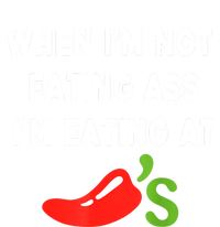 When IM Not Eating Ass IM Eating At ChiliS Funny V-Neck T-Shirt