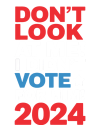 DonT Look At Me! I DidnT Vote For Him Democrat Liberal Hooded Wearable Blanket