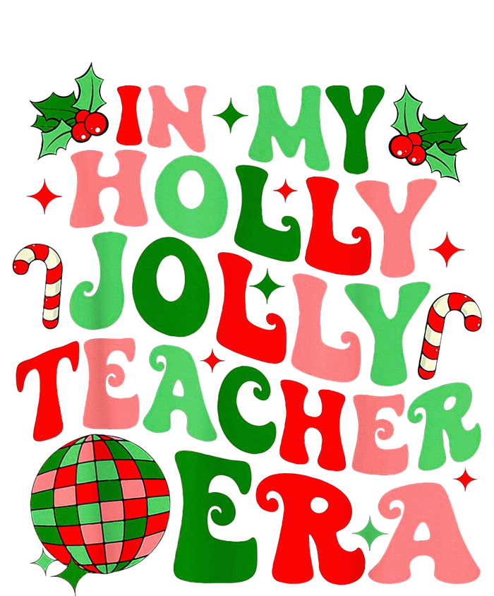 In My Holly Xmas Jolly Teacher Era Teacher Vibes Christmas T-Shirt