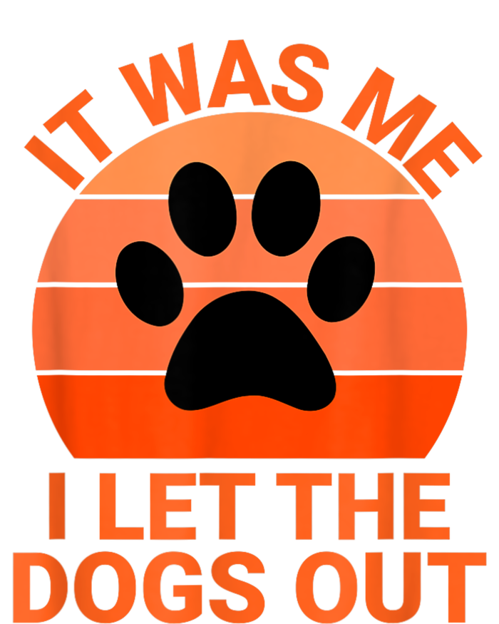 It Was Me I Let The Dogs Out T-Shirt