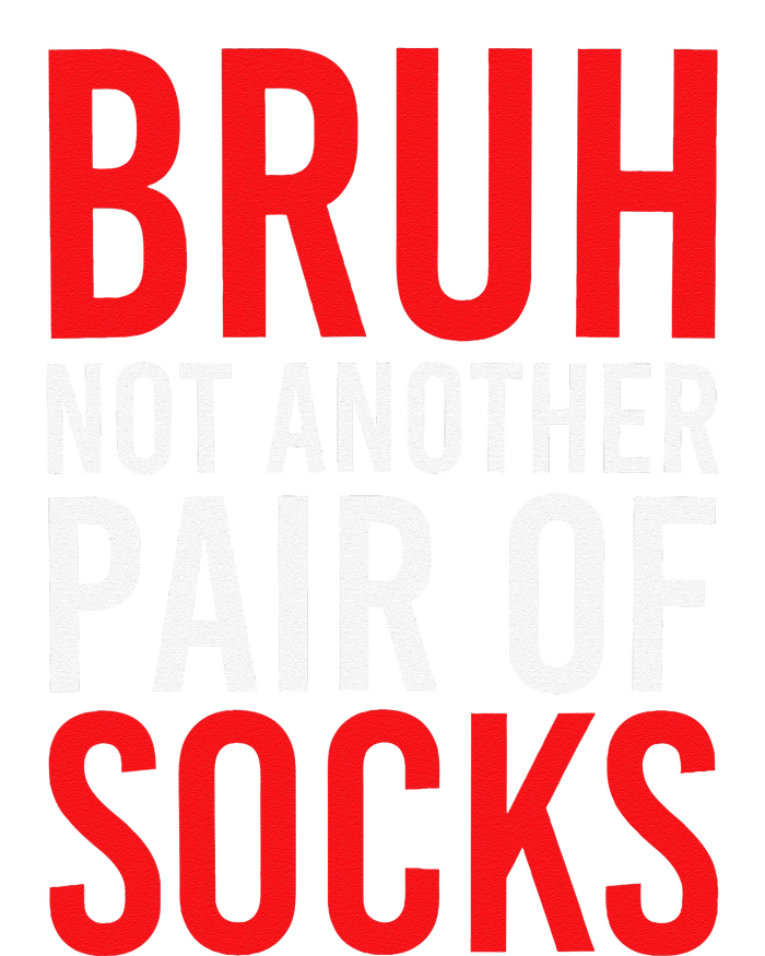 Bruh Not Another Pair Of Socks Meme Funny Saying Christmas T-Shirt