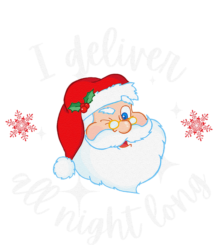 Funny Naughty Sexy Santa I Deliver All Night Long Adult T-Shirt