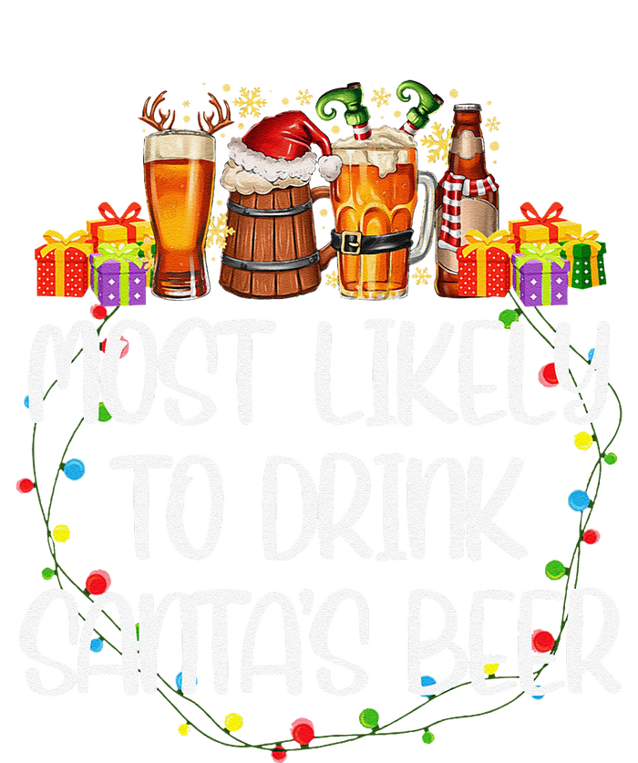 Most Likely To Drink SantaS Beer Matching Christmas T-Shirt