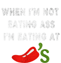 When IM Not Eating Ass IM Eating At ChiliS Funny Trendy T-Shirt