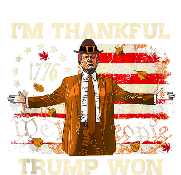 IM Thankful Trump Won Thanksgiving Turkey Fall T-Shirt