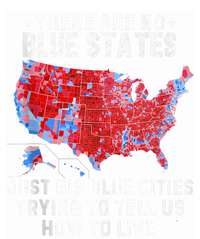 There Are Blue States Just Big Blue Cities Trying To Tell Us T-Shirt