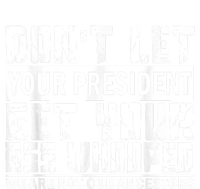 DonT Let Your President Get Your Ass Whooped T-Shirt