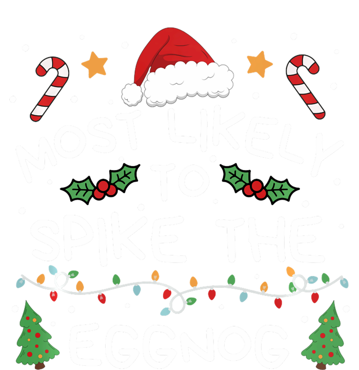 Most Likely To Spike The Eggnog Christmas Family Matching T-Shirt