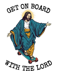 Christ Skateboarding Get On Board With The Lord Jesus Skate T-Shirt