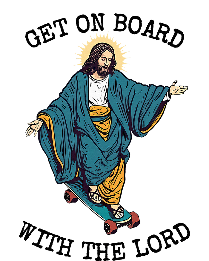 Christ Skateboarding Get On Board With The Lord Jesus Skate T-Shirt