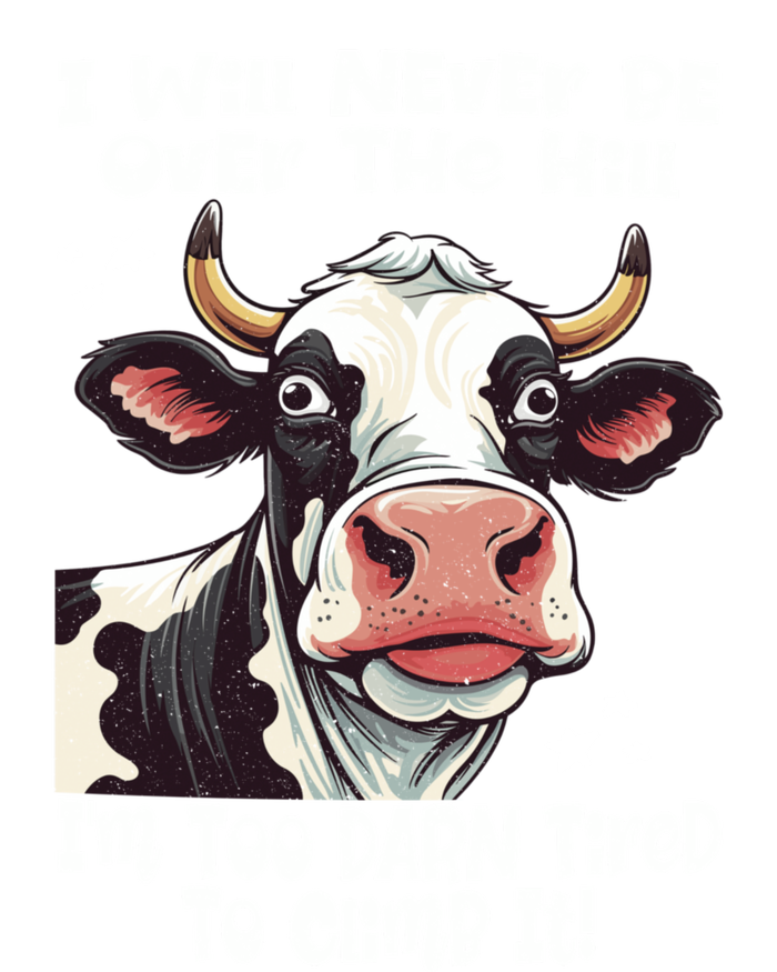 Messy Cow Will Never Be Over Hill I’M Too Darn Tired Climb Flat Bill Trucker Hat