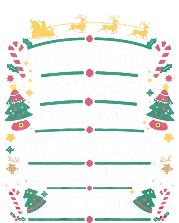 This Is My ItS Too Hot For Ugly Christmas T-Shirt