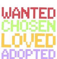 Wanted Chosen Loved Adopted Tall T-Shirt