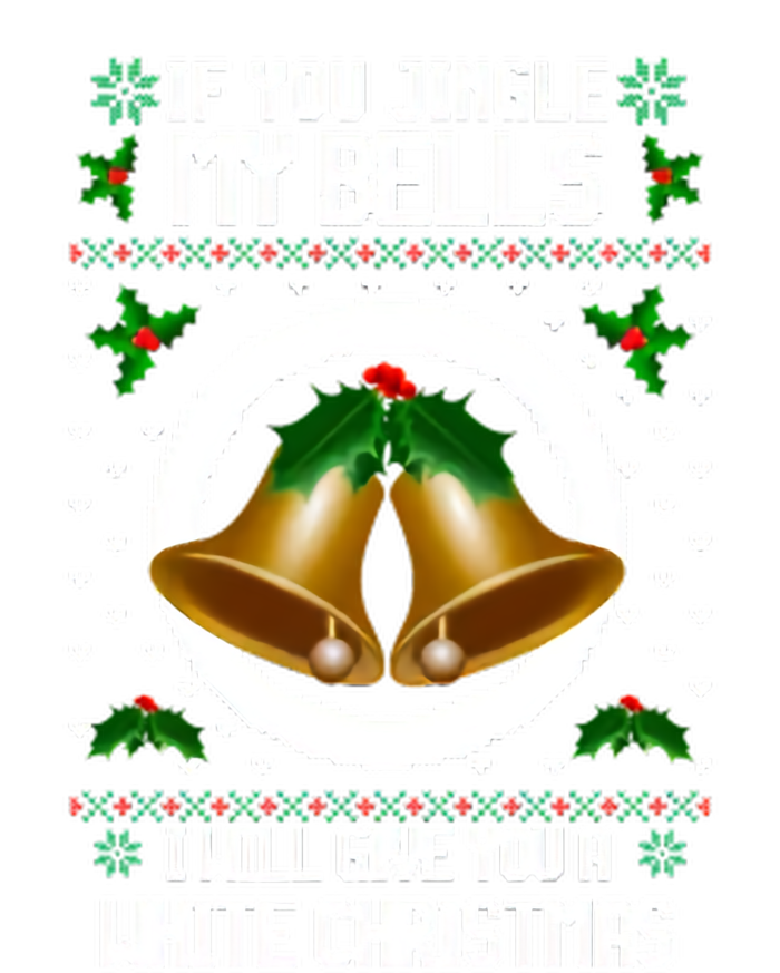 If You Jingle My Bells Ugly Christmas Tall Sweatshirt