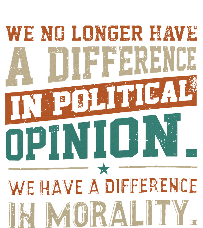 We No Longer Have A Difference In Political Opinion Morality Performance Long Sleeve Polo