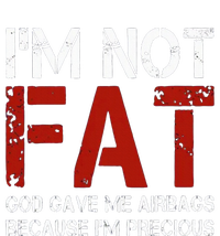 IM Not Fat God Gave Me Airbags Because IM Precious Pajama Set