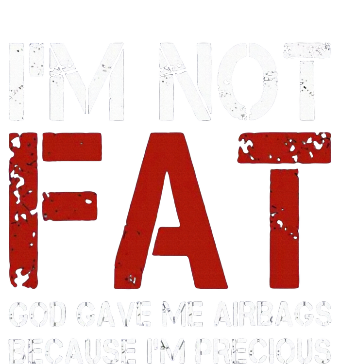 IM Not Fat God Gave Me Airbags Because IM Precious Pajama Set