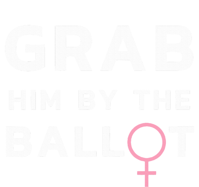 Grab Him By The Ballot Feminist Voter Tote Bag