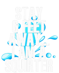 Stay 6 Feet Away I Am A Squirter Funny Wet Water Squirt Bumper Sticker