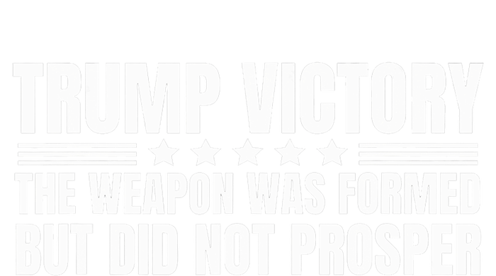 Trump Victory Weapon Formed But Did Not Prosper Christian T-Shirt