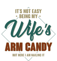 ItS Not Easy Being My WifeS Arm Candy Funny Husband Mousepad