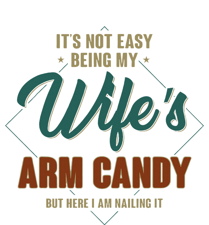 ItS Not Easy Being My WifeS Arm Candy Funny Husband Mousepad