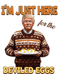 Funny Trump Thanksgiving IM Just Here For The Deviled Eggs T-Shirt