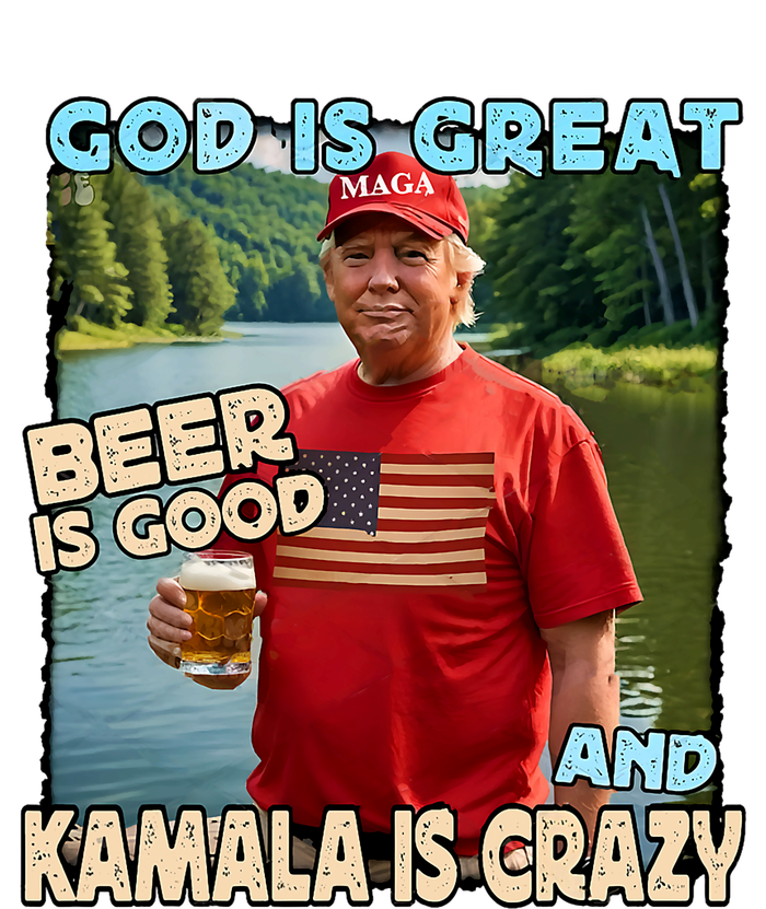 God Is Great Beer Is Good And Kamala Are Crazy Funny Trump T-Shirt