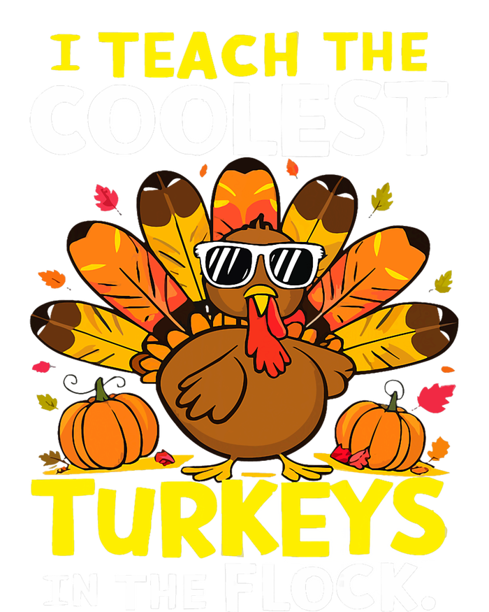 I Teach The Coolest Turkeys The Flock Thanksgiving Teacher Womens CVC Long Sleeve Shirt