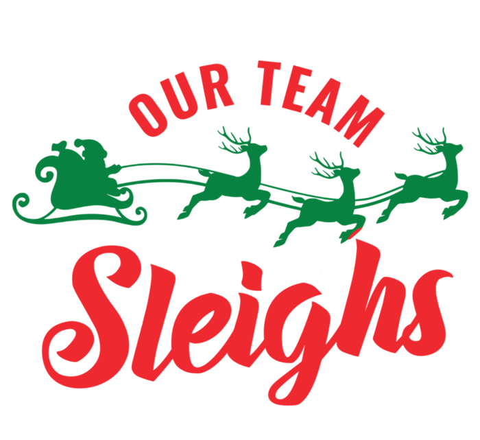 Our Team Sleighs Christmas Family Pajama Xmas Holiday Tall Sweatshirt