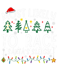 Most Likely To Race SantaS Sleigh Matching Christmas T-Shirt