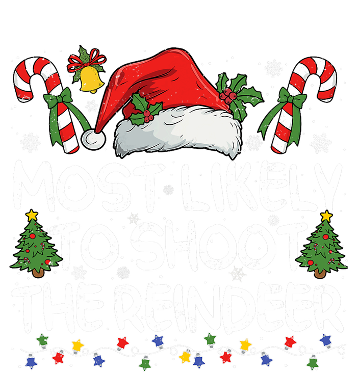 Most Likely To Shoot The Reindeer Matching Christmas T-Shirt