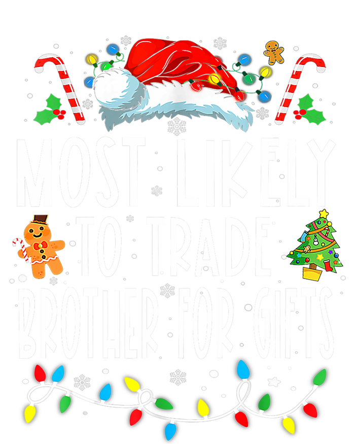 Most Likely To Trade Brother For Gifts Family Christmas Tall Long Sleeve T-Shirt