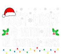 Most Likely Watch All The Christmas Movies Matching Xmas T-Shirt