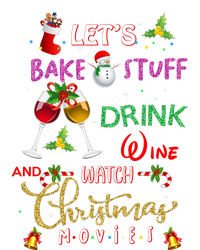 LetS Bake Stuff Drink Wine And Watch Christmas Movies Tie-Dye T-Shirt