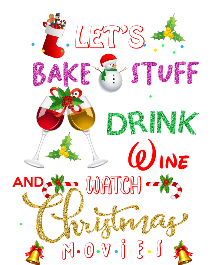 LetS Bake Stuff Drink Wine And Watch Christmas Movies Tie-Dye T-Shirt