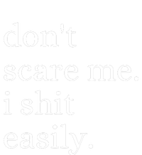 DonT Scare Me I Shit Easily Funny Sarcasm Quote Full-Length Apron With Pockets