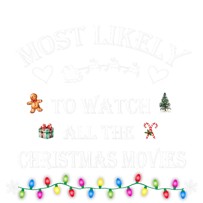 Most Likely To Watch All The Christmas Movies Christmas T-Shirt