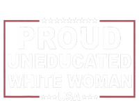 Proud Uneducated White Woman T-Shirt