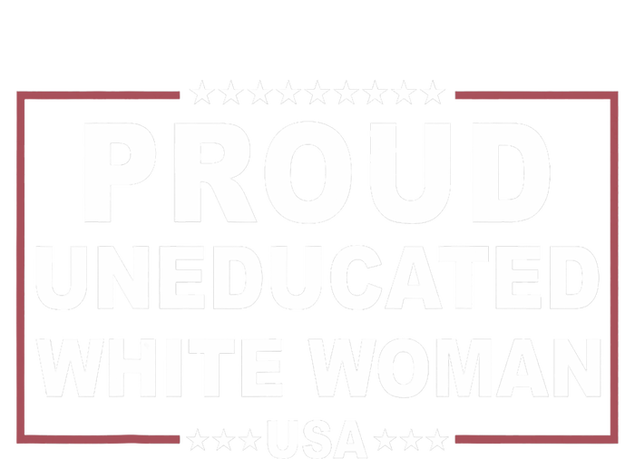 Proud Uneducated White Woman T-Shirt