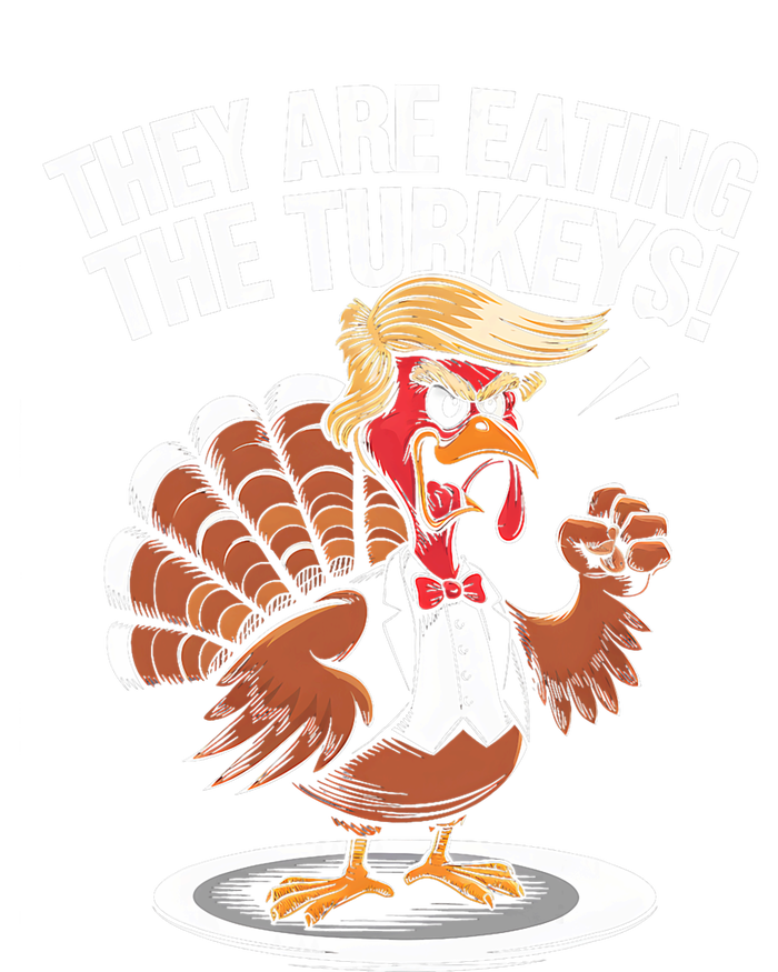 They Are Eating The Turkeys Funny Thanksgiving Turkey Trump T-Shirt