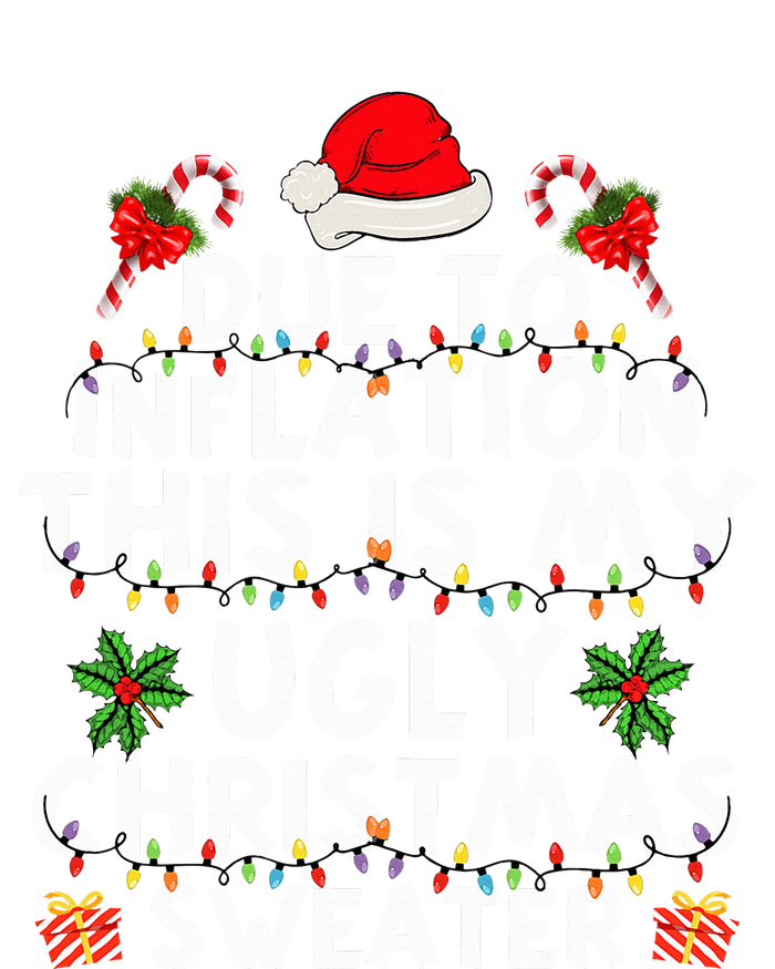 Funny Due To Inflation This Is My Ugly Sweater For Christmas Women's T-Shirt