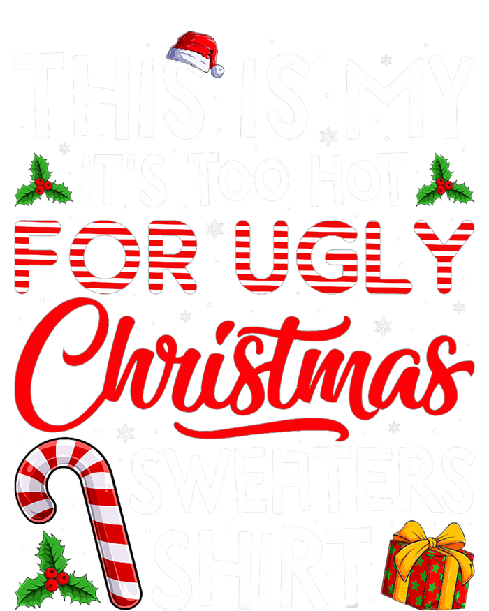 This Is My Its Too Hot For Ugly Christmas Sweaters Tall T-Shirt