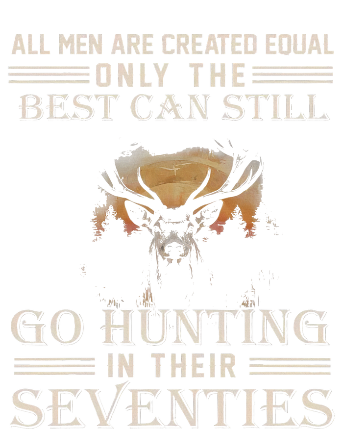 All Are Created Equal Only The Best Can Still Go Hunting T-Shirt