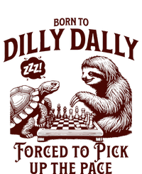 Born To Dilly Dally Forced To Pick Up The Pace Sloth Snail Tall Long Sleeve T-Shirt