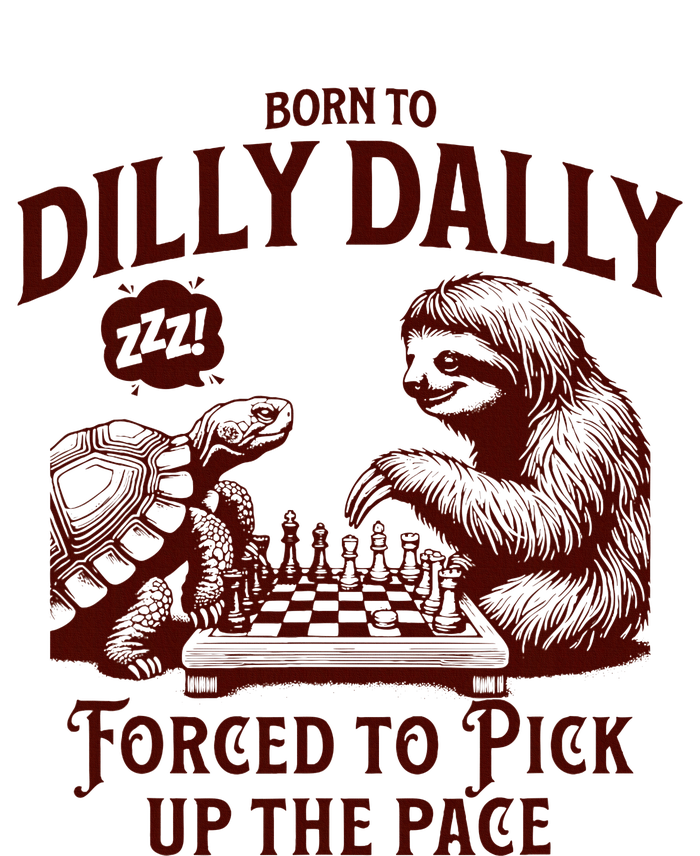 Born To Dilly Dally Forced To Pick Up The Pace Sloth Snail Tall Long Sleeve T-Shirt