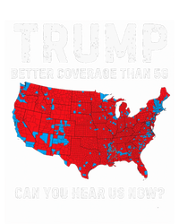 Trump Better Coverage Than 5g Can You Hear Us Now Sweatshirt